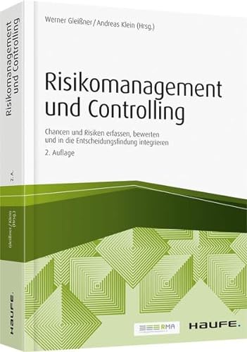 Risikomanagement und Controlling: Chancen und Risiken erfassen, bewerten und in die Entscheidungsfindung integrieren (Haufe Fachpraxis) von Haufe Lexware GmbH